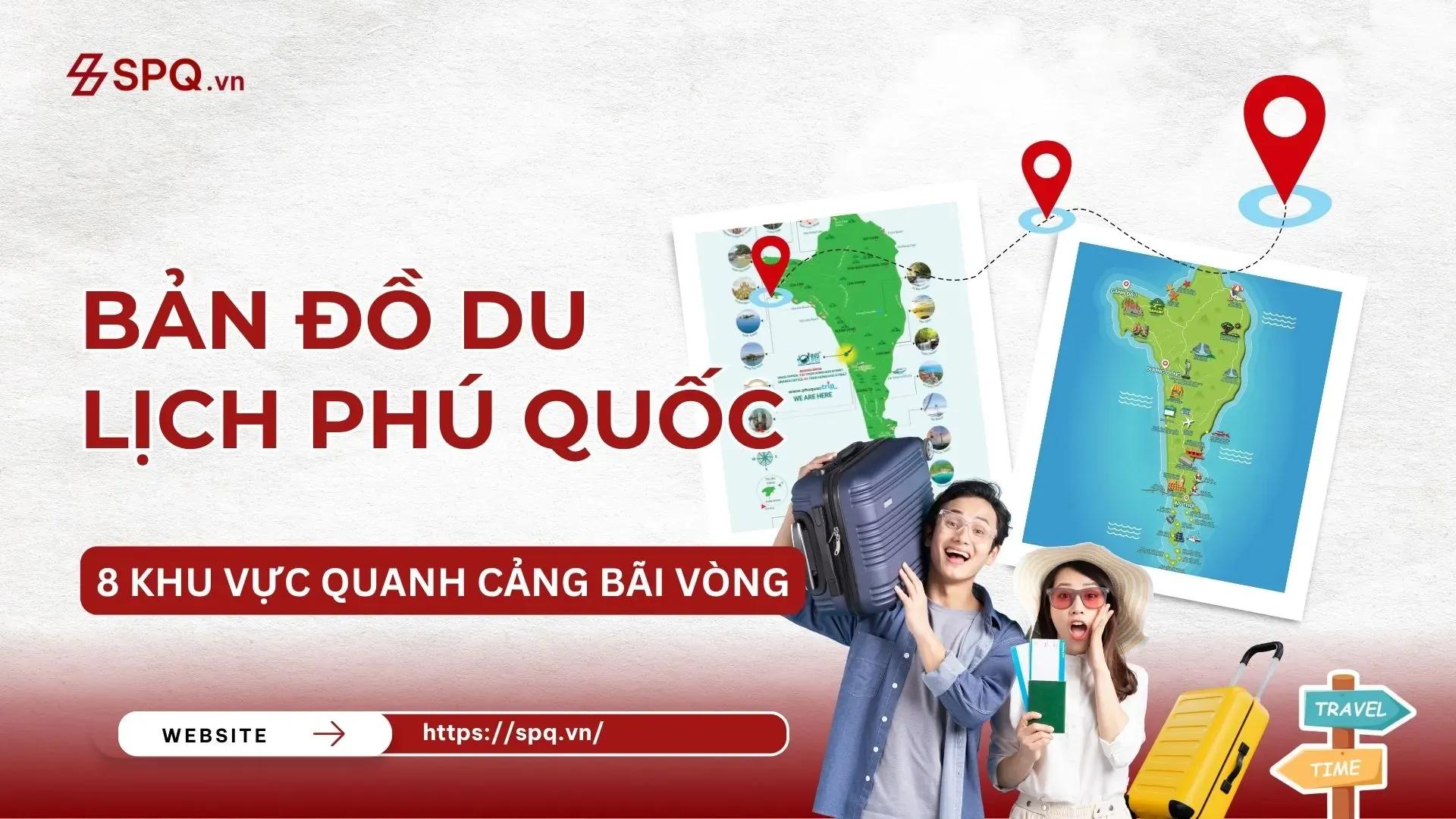 Bản đồ du lịch Phú Quốc: 8 khu vực quanh Cảng Bãi Vòng