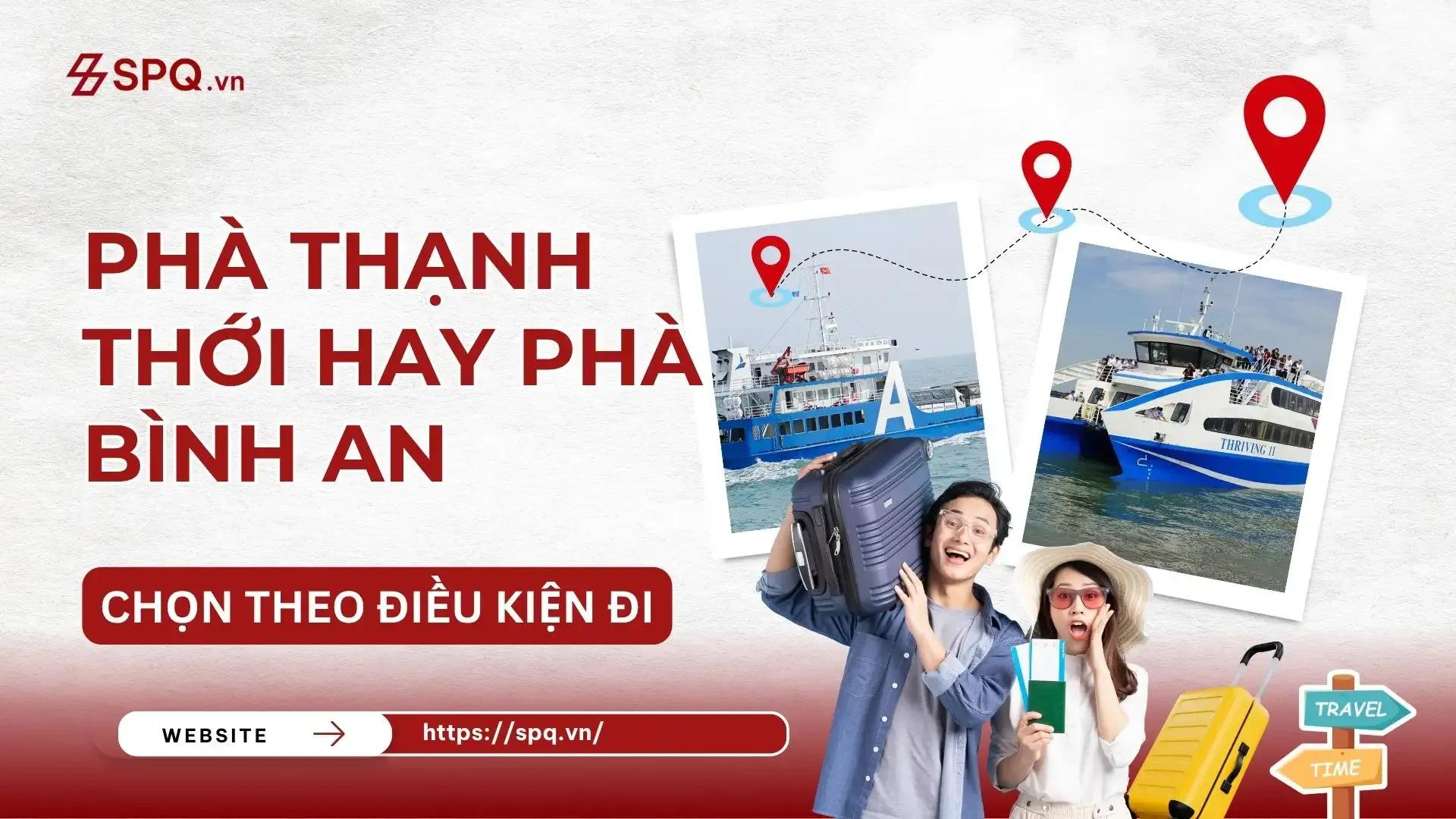 Phà Thạnh Thới hay Phà Bình An: chọn theo điều kiện đi