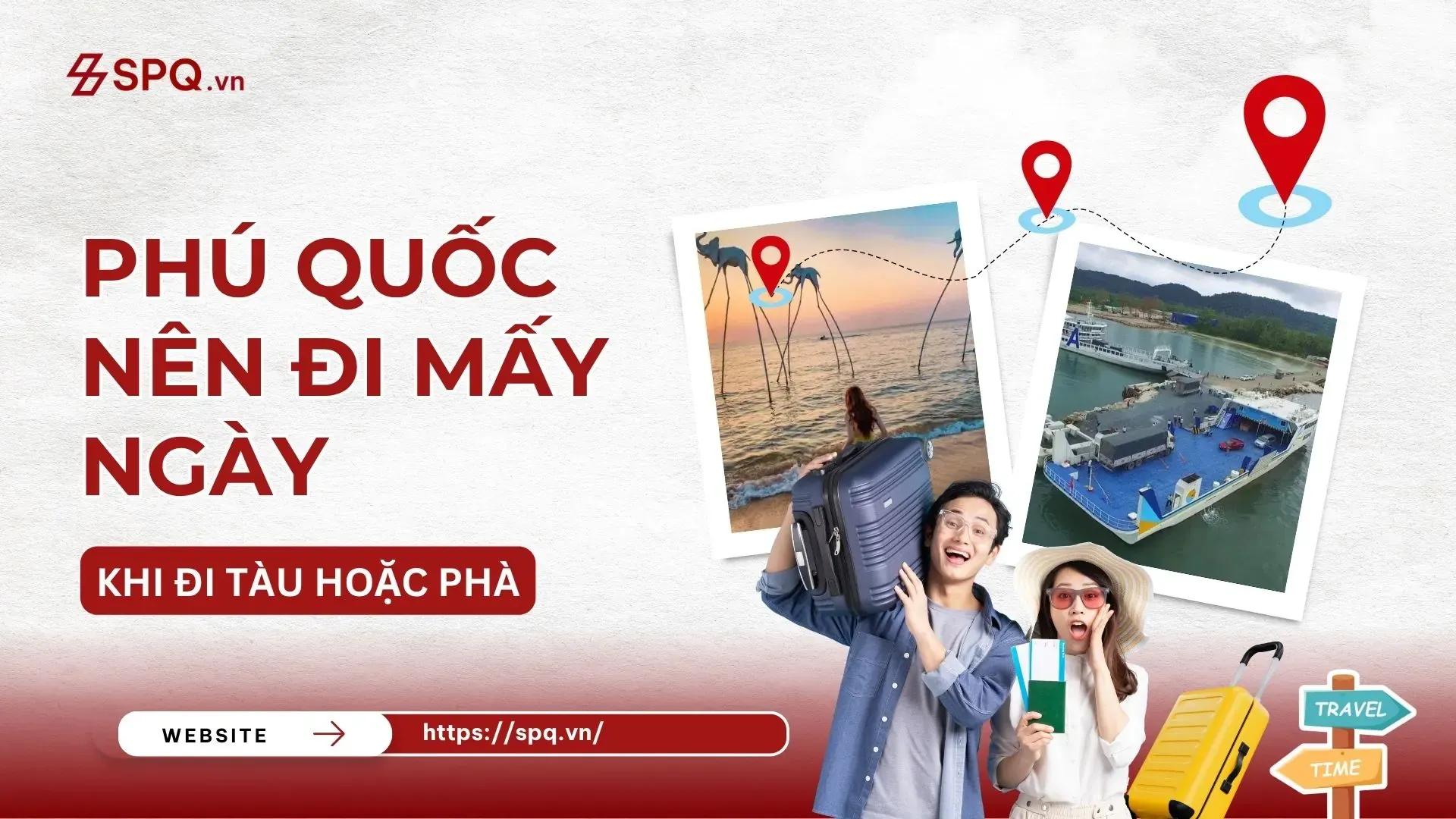 Phú Quốc nên đi mấy ngày khi đi tàu hoặc phà
