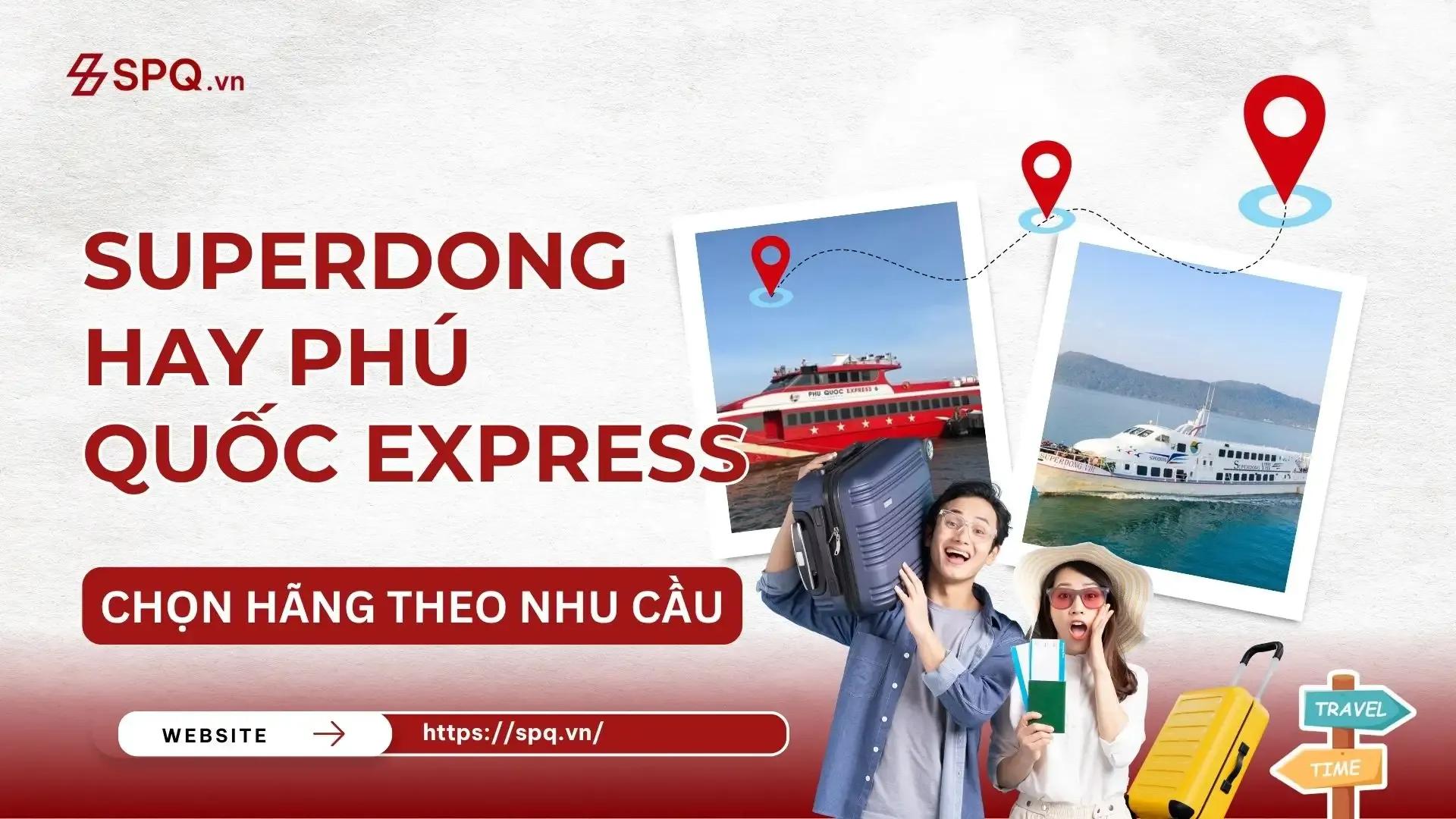 Superdong hay Phú Quốc Express: Chọn hãng theo nhu cầu